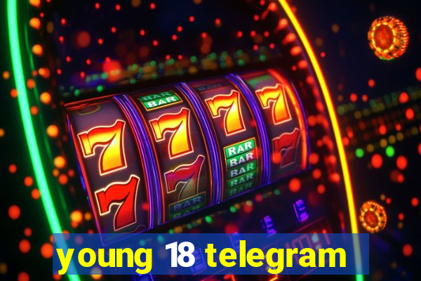 young 18 telegram